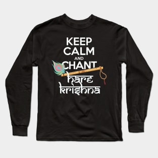 Keep Calm and Chant Hare Krishna Mantra Chanting Hinduism Long Sleeve T-Shirt